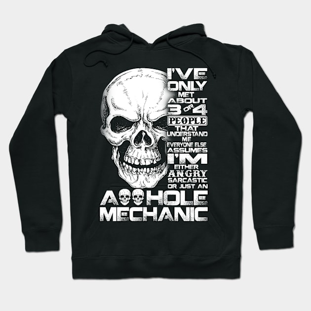 Sarcastic Or Just An Asshole Mechanic  Mechanic T Shirt Hoodie by Murder By Text